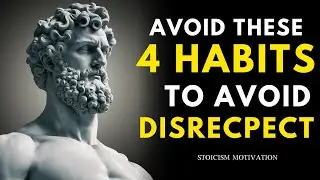 5 AWFUL Habits That Make People Disrespect You | Stoic PHILOSOPHY