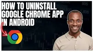 Как удалить приложение Google Chrome на Android