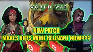World War Z | Bots can be more Relevant now??? | Can Pick up Medkits and Heal | New Patch Notes