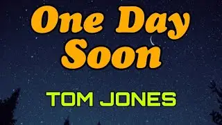TOM JONES - ONE DAY SOON - THE BEST HITS LOVE SONG MUSIC/cover #music #love #song 