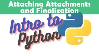 Attaching Attachments and Finalization - 12 Intro to Python with Emailing