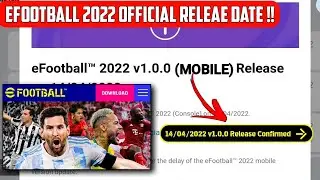 Official!! 💯 eFootball Pes 2022 Mobile Release Date Announced By Konami