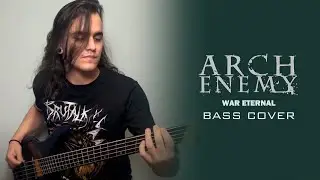 Arch Enemy: War Eternal - Bass Cover (Jo&atilde;o Pedro Castro)