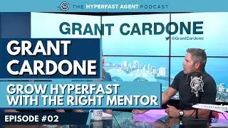 [#2] How to Grow Hyperfast by Finding the Right Mentor with Grant Cardone / HFA Podcast
