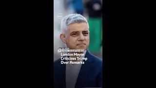 London Mayor Criticizes Trump Over Remarks