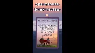 And Every Morning the Way Home Gets Longer and Longer | One Minute Spoiler Free Book Review