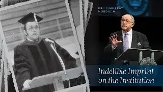 Dr. Murdoch | Indelible Imprint on the Institution