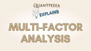 Quantpedia Explains - Multi-Factor Analysis