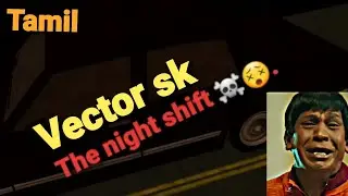 The night shift 😭😂☠️ horror game in |vector sk|#vectorsk #horrorgaming #thenightshift 