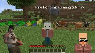 New Horizons: Farming & Mining