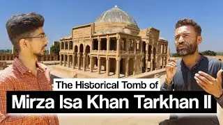 The Historical Tomb of Nawab Mirza Isa Khan Tarkhan II | Makli-Thatta | KHOJ | ORS Vlog | Sarim Noor