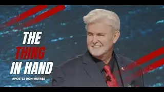 The Thing In Hand | Apostle Don D. Meares