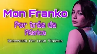 Entrevista Com Mon Franko - Por tr&aacute;s da m&uacute;sica // BRA/MEX