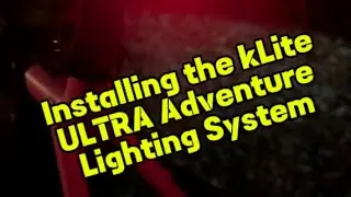 Episode 122: Installing the kLite ULTRA Adventure Lighting System