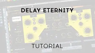 Tutorials | 3 Delays You'll Actually Use - Delay ETERNITY