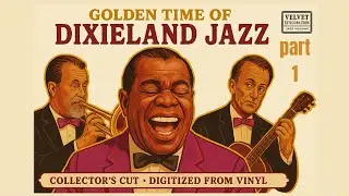 Golden Time of Dixieland Jazz &middot; Part I &middot; Velvet Syncopation Edition #dixielandjazz #jazzmusic