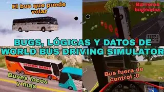 Bugs, lógicas y datos de World Bus Driving Simulator (PARTE 1)