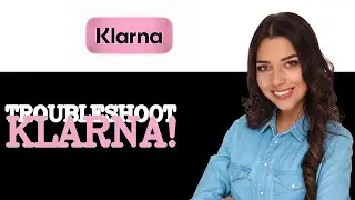 Как устранить неполадки с оплатой Klarna (2025)