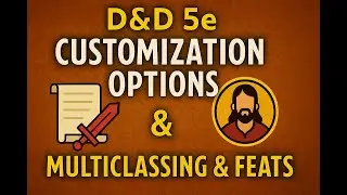 D&D 5e Customization Options: Unlocking Feats & Multiclassing