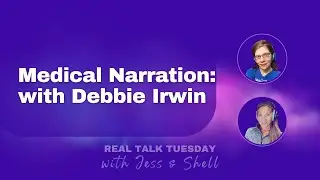 Medical Narration with Debbie Irwin