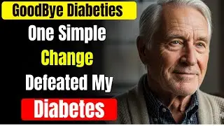 At 65, My Entire Journey to defeat Diabetes.