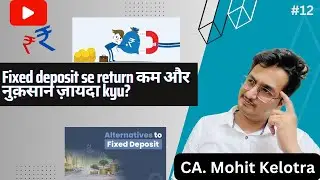 Alternative of Fixed Deposit- Higher returns, Safe Investment and Tax Savings | CA Mohit Kelotra