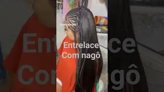 Entrelace com nag&ocirc; 😍 #entrelace #tran&ccedil;asnag&ocirc; #hairstyle #viraliza #seinscreve