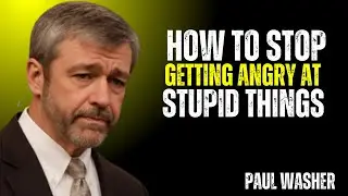 HOW TO STOP GETTING ANGRY AT STUPID THINGS~\\!! PAUL WASHER BEST MOTIVATION SPEECH!!