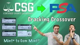 CSG to PSA Cracking Crossover! Does CSG 9.5 = PSA 10???