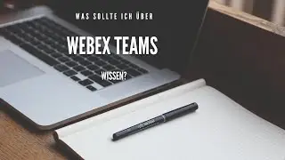 Webex-Tutorial: Was sollte ich &uuml;ber Webex Teams wissen?