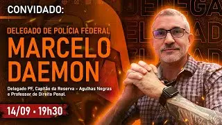 MARCELO DAEMON (DELEGADO - POLÍCIA FEDERAL)  • #FalaGuerreiro72