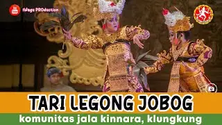 TARI LEGONG JOBOG  - Komunitas Jala Kinnara, KEMONING - KLUNGKUNG | Pesta Kesenian Bali 2022