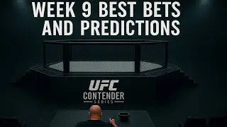 🥊Dana White&rsquo;s Contender Series: Week 9🥊Best Bets & Predictions💰