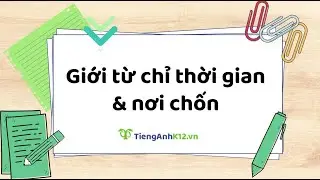Tiếng Anh 8 (Global Success) - Unit 10: Prepositions of place and time