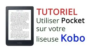 Comment utiliser Pocket avec une liseuse Kobo ? [TUTO]
