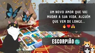 ESCORPIÃO♏ UM NOVO AMOR QUE VAI MUDAR A SUA VIDA👩‍❤️‍💋‍👨🔥♥️//ALGUÉM QUE VEM DE LONGE...🧎🏠🧙