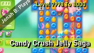 Candy Crush Jelly Saga, уровни 7998–8000