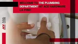 Welcome to the Plumbing Department at Ace Hardware La Pine!