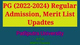 PPU : PG ( 2022-2024 ) REGULAR Admission, Merit List Updates | Post Graduation,Patliputra University