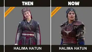 Kurulus Orhan Season 1 All characters change New Look | Then vs Now |💫#kurulusorhan #kurulusosman