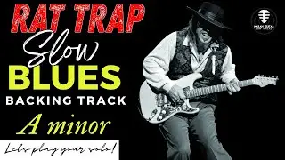 RAT TRAP Slow Blues backing track - Jam in A minor