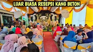FULL KIRAP PERNIKAHAN KANG BETON,TAMU MEMBLUDAK SERIBU ORANG