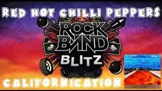 Red Hot Chili Peppers - Californication - Rock Band Blitz Playthrough (5 Gold Stars)