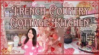 FRENCH COUNTRY COTTAGE KITCHEN DECOR | Valentines Day Decorate with Me 2025 💌