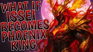 What If Issei Becomes Phoenix King | Part 1