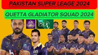 Quetta Gladiator Squad For psl 2024 l Pakistan Super League 2024 l Quetta Gladiator Squad Psl 2024.