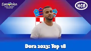 Dora 2023 🇭🇷 | Top 18 (Croatia Eurovision 2023)