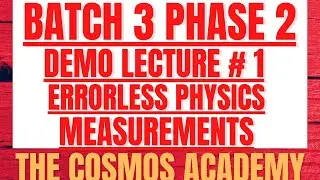 Lecture # 1 Measurements Errorless Physics || Batch 3 Phase 2 ||