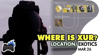 DESTINY 2 Where is Xur This Week? Xur's Location Today, Exotics Weapons & Armors March 26