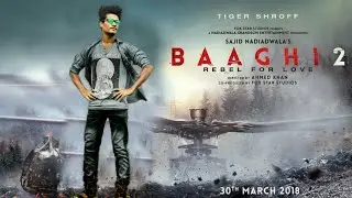 Baaghi 2||poster||Editing||2018||PicsArt||creationz